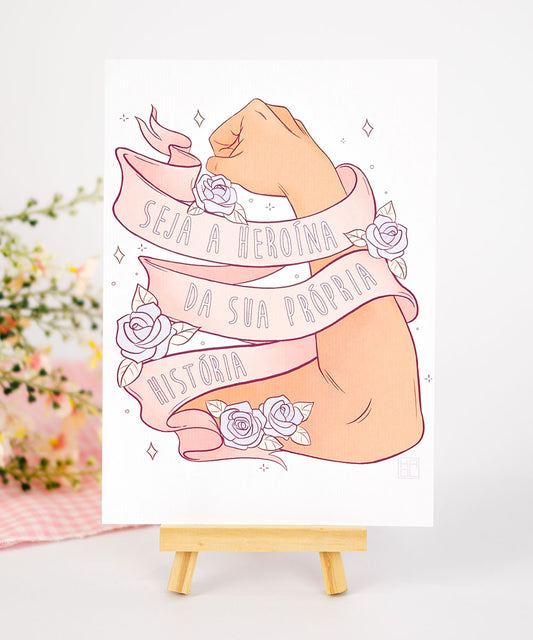 PRINT - SEJA A HEROÍNA DA SUA PRÓPRIA HISTORIA